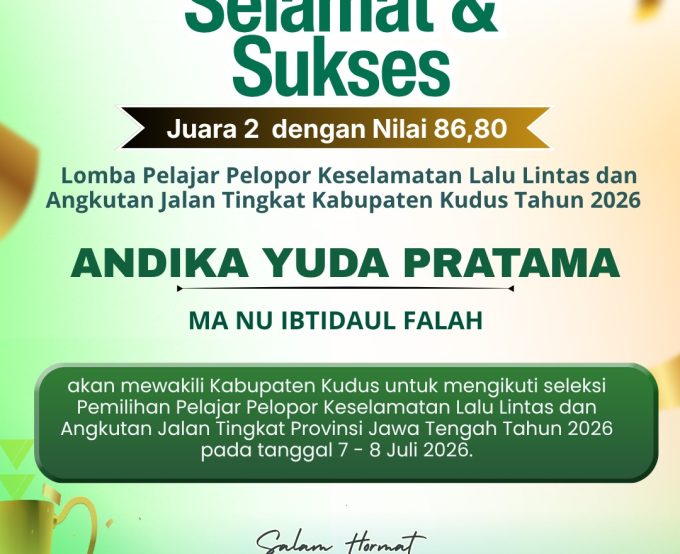 Melaju ke Tingkat Provinsi! Murid MA NU Ibtidaul Falah Raih Juara 2 Pelajar Pelopor Keselamatan Jalan Tingkat Kabupaten Kudus 2026