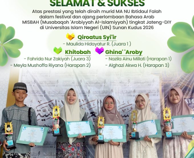 Prestasi Lagi! Siswa-Siswi MA NU Ibtidaul Falah Borong Juara di Ajang Bahasa Arab MISBAH Tingkat Jateng-DIY 2026